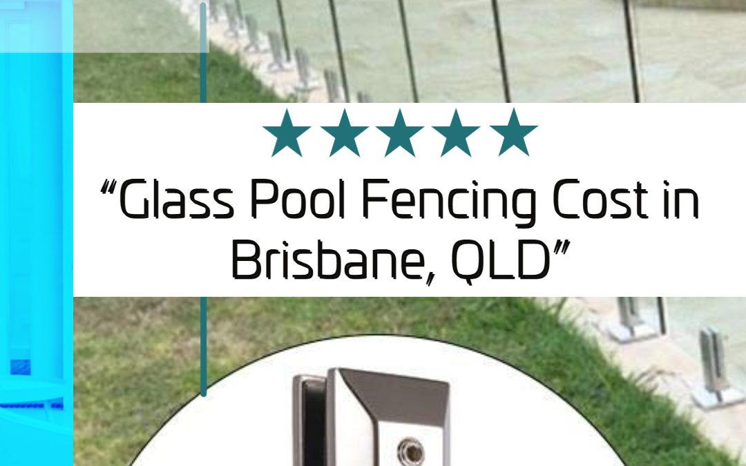 glass-pool-fencing-cost-in-brisbane-qld-